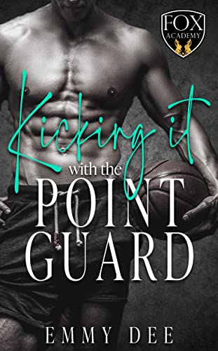 Kicking It with the Point Guard: Sports Collection (Fox Academy Book 1)